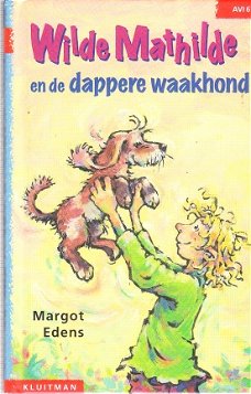 Wilde Mathilde en de dappere waakhond door Margot Edens