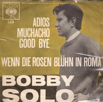 Bobby Solo - Adios Muchacho Good Bye - Rosen blühn in Roma-vinylsingle 1964 DUTCH PRESSING (Italy) - 1