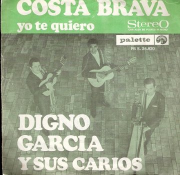 Digno Garcia Y Sus Carios - Costa Brava - Yo Te Quiero - vinylsingle 1968 -DUTCH PS - 1