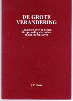 De grote verandering door J.C. Bette - 1