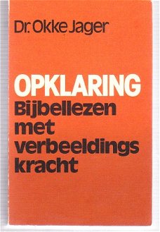 Opklaring, bijbellezen met verbeeldingskracht, Okke Jager