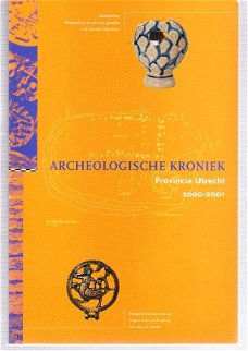 Archeologische kroniek provincie Utrecht 2000-2001