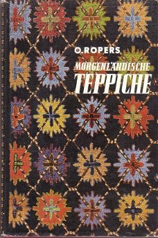 Morgenlandische Teppiche, O. Ropers