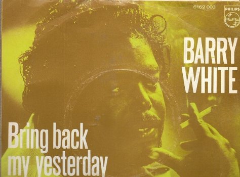 Barry White-Bring Back My Yesterday-I've Got So Much to Give -vinylsingle R&B soul - 1