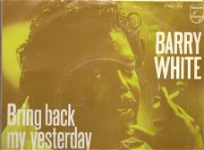 Barry White-Bring Back My Yesterday-I've Got So Much to Give -vinylsingle R&B soul