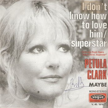 Petula Clark - I Don't Know How To love Him (Jesus Christ Superstar )- Superstar -vinylsingle - 1