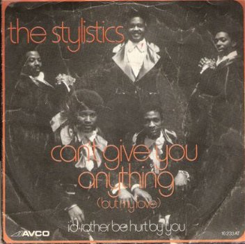 Stylistics-Can't Give You Anything (But My Love) -Vinylsingle soul R&B - 1