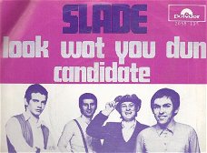 Slade - Look What You Dun - Candidate  -vinylsingle met fotohoes