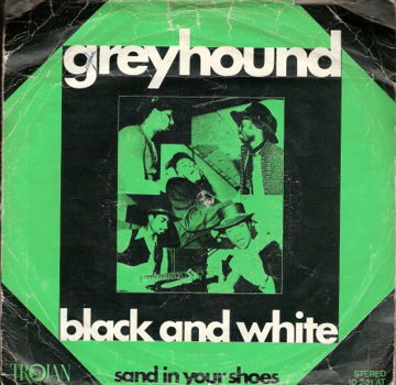 Greyhound - Black and White - Sand in Your Shoes - vinylsingle REGGAE - 1