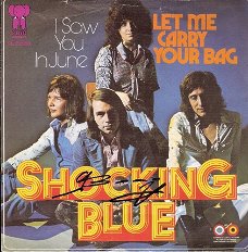 Shocking Blue -  - Let Me Carry Your Bag -  I Saw You In June -   1973 - NEDERBEAT vinylsingle