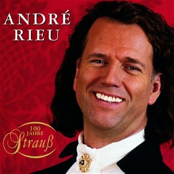 Andre Rieu - 100 Jahre Strauss (CD) - 1