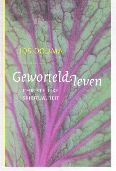 Geworteld leven door Jos Douma - 1