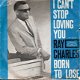 Ray Charles - I Can't Stop Loving You - Born to Lose - Souyl R&B klassieker-vinylsingle - 1 - Thumbnail
