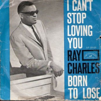 Ray Charles - I Can't Stop Loving You - Born to Lose - Souyl R&B klassieker-vinylsingle - 1