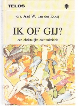 Ik of gij? door Aad W. van der Kooij - 1