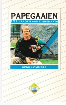 Papegaaien, 101 vragen aan dierenarts Henk Lommers