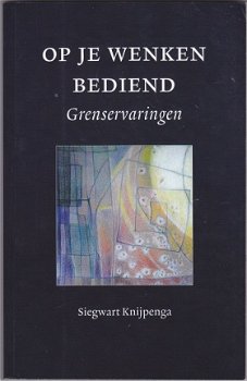 Siegwart Knijpenga: Op je wenken bediend - 1