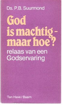 God is machtig- maar hoe? door P.B. Suurmond - 1