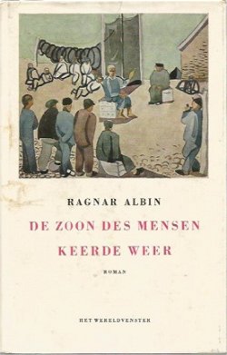 Ragnar Albin; De zoon des mensen keerde weer