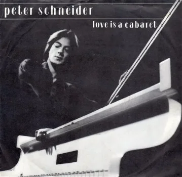 Peter Schneider : Love Is A Cabaret (1982) - 1