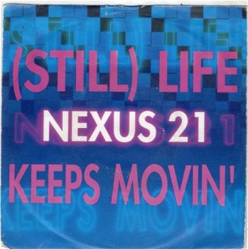 Nexus 21 ‎: (Still) Life Keeps Moving (1989) - 1