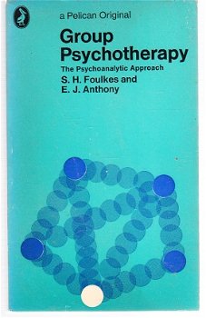 Group psychotherapy by Foulkes and Anthony - 1