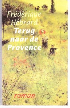 Terug naar de Provence door Frederique Hebrard - 1