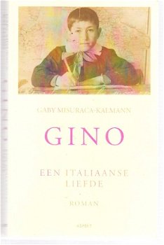 Gino, een Italiaanse liefde door Gaby Misuraca-Kalmann - 1