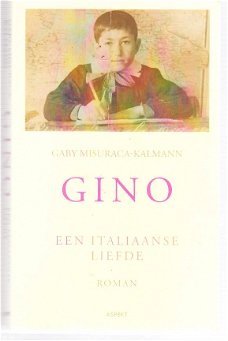 Gino, een Italiaanse liefde door Gaby Misuraca-Kalmann