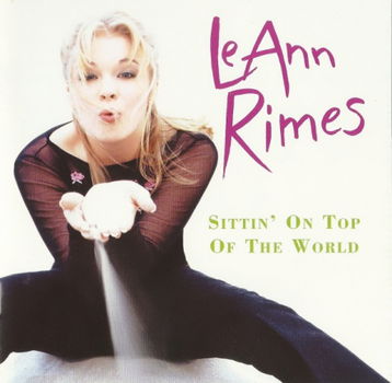 LeAnn Rimes ‎– Sittin' On Top Of The World CD - 1