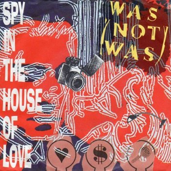 Was (Not Was) : Spy In The House Of Love (1987) - 1