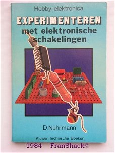 Verkocht [1984] Experimenteren met elektronische schakelingen, Nührmann, Kluwer TB