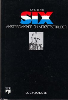 Jonkheer P.J. Six: Amsterdammer en verzetsstrijder