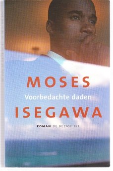 Voorbedachte daden door Moses Isegawa