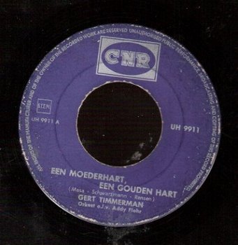 Gert Timmerman - Een moederhart, een gouden hart -oude persing- NEDERLANDS single - 1