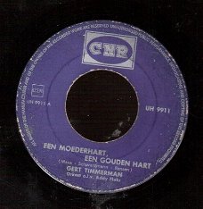 Gert Timmerman - Een moederhart, een gouden hart -oude persing- NEDERLANDS single