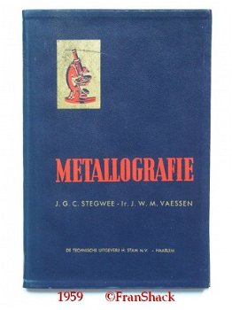 [1959] Mechanische technologie Dl. III, Metallografie, Stegwee ea, Stam - 1