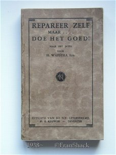 [1938] Repareer zelf maar...Doe het goed!, Weickmann/ Wapstra Azn, AE.Kluwer