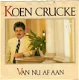 Koen Crucke ‎: Van Nu Af Aan (1990) - 1 - Thumbnail