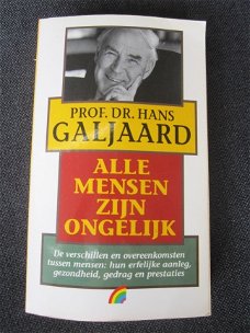 Alle mensen zijn ongelijk. Hans Galjaard.