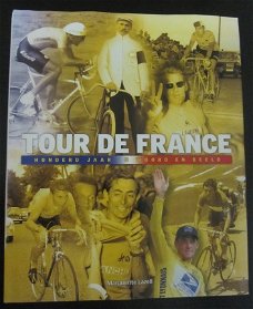 Tour De France, honderd jaar in woord en beeld.