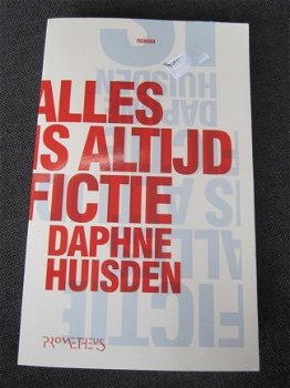 Alles is altijd fictie. Daphne Huisden. - 1