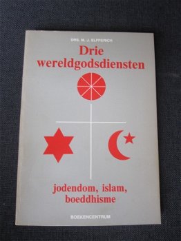 Drie wereldgodsdiensten. Jodendom, Islam, Boeddhisme. - 1