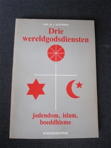 Drie wereldgodsdiensten. Jodendom, Islam, Boeddhisme.