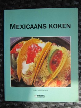 Mexicaans koken. Judith Ferguson. - 1