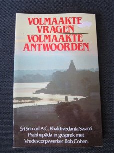 Volmaakte vragen,volmaakte antwoorden.Bhaktivedanta Swami.