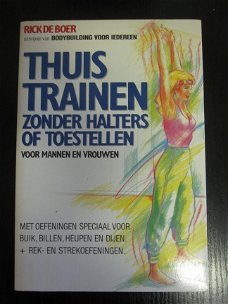 Thuis trainen zonder halters of toestellen. Rick de Boer.