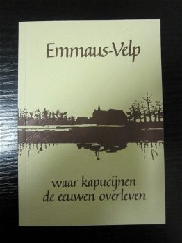 Emmaus-Velp.Waar kapucijnen de eeuwen overleven. - 1