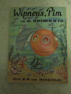 Wipneus en Pim en de wonderauto. B.W. van Wijckmade