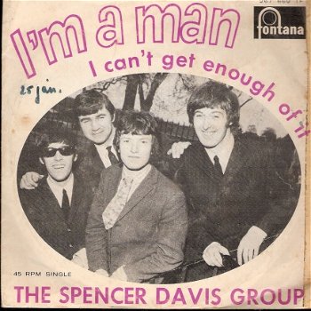 Spencer Davis Group- I'm A Man- I Can't Get Enough Of It - fotohoes/ Dutch PS vinylsingle - 1
